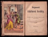 kniha Tajnosti klášterní hrobky historický román z dob rušení klášterů za císaře Josefa Druhého, Alois Hynek 1879