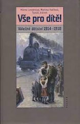 kniha Vše pro dítě! Válečné dětství 1914–1918, Paseka 2015