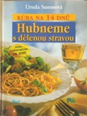 kniha Hubneme s dělenou stravou kúra na 14 dnů : podle úspěšné metody dr. Haye, Ikar 2000