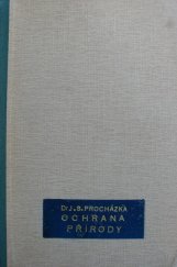 kniha Ochrana přírody a přírodních památek ; s obr. Jiřího Židlického. Díl I, Český čtenář 1926