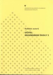 kniha Učitel sekundární školy 2. studijní opora, Univerzita Palackého v Olomouci 2007