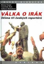 kniha Válka o Irák očima tří českých reportérů, Volvox Globator 2003