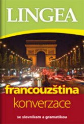 kniha Francouzština konverzace : [se slovníkem a gramatikou, Lingea 2011