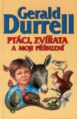 kniha Ptáci, zvířata a moji příbuzní, Beta-Dobrovský 1998