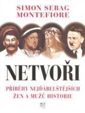 kniha Netvoři příběhy nejďábelštějších žen a mužů historie, Fortuna Libri 2009