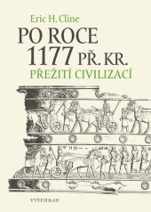 kniha Po roce 1177 př. Kr. Přežití civilizací, Vyšehrad 2026