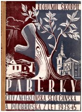 kniha Paběrky reportážní vzpomínky z doby první i druhé světové vojny : obrázky z krajů středního Povltaví, Posázaví, Polabí, Podblanicka, Podbrdska a z jižních Čech : [reportážní vzpomínky z Neveklovska, Sedlčanska a Podbrdska z let 1938-1945], s.n. 1948