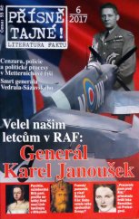 kniha Přísně tajné! Velel našim letcům v RAF: Generál Karel Janoušek - Cenzura, policie a politické procesy v Metternichově říši / Smrt generála Vedrala-Sázavského, Pražská vydavatelská společnost 2017