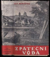 kniha Zpáteční voda 1. samost. díl Románová kronika., Melantrich 1949