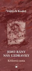 kniha Jeho rány nás uzdravily Křížová cesta, Karmelitánské nakladatelství 2025