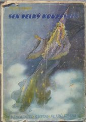kniha Sen, veliký kouzelník, Gustav Petrů 1944