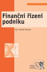 kniha Finanční řízení podniku, Aleš Čeněk 2009