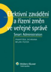 kniha Efektivní zavádění a řízení změn ve veřejné správě smart administration, Wolters Kluwer 2011