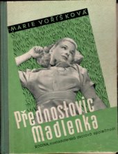 kniha Přednostovic Madlenka 2. díl, - [Studentka Madlenka] - dívčí román., Rodina 1942