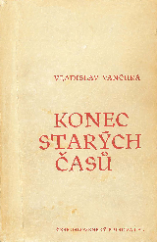 kniha Konec starých časů, Československý spisovatel 1958