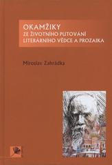 kniha Okamžiky ze životního putování literárního vědce a prozaika, Univerzita Palackého v Olomouci 2011