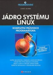 kniha Jádro systému Linux kompletní průvodce programátora, CPress 2008