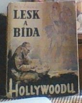 kniha Lesk a bída Hollywoodu román [z amer. filmového města], Brněnská tiskárna 1944
