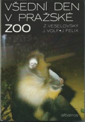 kniha Všední den v pražské ZOO pro čtenáře od 9 let, Albatros 1990