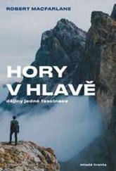 kniha Hory v hlavě Dějiny jedné fascinace, Mladá fronta 2018