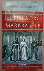 kniha Jeptiška pro markraběte Mocní a ubozí Markrabství moravského, MOBA 2015