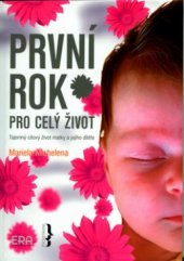 kniha První rok pro celý život tajemný citový život matky a jejího dítěte, ERA 2006