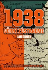 kniha 1938  1. - Věrni zůstaneme, CPress 2016