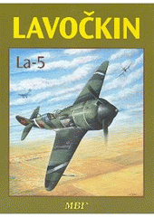 kniha Lavočkin La-5, Miroslav Bílý 2006