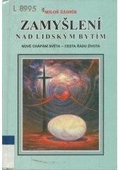 kniha Zamyšlení nad lidským bytím nové chápání světa - cesta řádu života, Svítání 1999