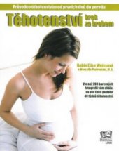 kniha Těhotenství krok za krokem průvodce těhotenstvím od prvních dnů do porodu, Fortuna Libri 2010