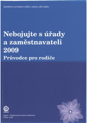 kniha Nebojujte s úřady a zaměstnavateli 2009 průvodce pro rodiče, Aperio 2008