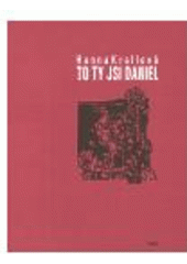 kniha To ty jsi Daniel, H & H Vyšehradská 2006