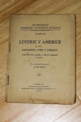 kniha Loterie v Americe aneb Kašpárkův útěk z Ameriky Velká pův. komedie o 4 jedn. se zpěvy : Pro dospělé, Šolc a Šimáček 1924