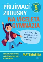 kniha Přijímací zkoušky na víceletá gymnázia  matematika, Edika 2018
