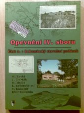 kniha Opevnění IV. sboru. Část 2, - Bohumínský stavební podúsek, Nákladem Klubu vojenské historie Bohumín vydal Fortprint 2009