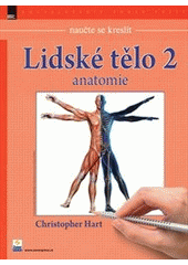 kniha Naučte se kreslit lidské tělo 2 anatomie, Zoner Press 2012