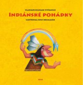 kniha Indiánské pohádky pohádky, báje a pověsti severoamerických indiánů, Brio 2011