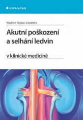 kniha Akutní poškození a selhání ledvin v klinické medicíně, Grada 2010