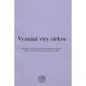 kniha Vyznání víry církve překlad 1. dílu katolického katechizmu pro dospělé (vydala Německá biskupská konference 1985), Jihočeská univerzita, Teologická fakulta 1999