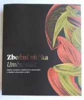 kniha Zbožní zítřka. Umění vidět, Severočeská galerie výtvarného umění v Litoměřicích 2023