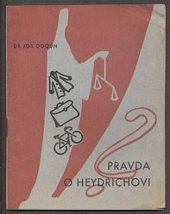 kniha Pravda o Heydrichovi památce hrdinů, kteří odstranili Heydricha: Moravana Jana Kubiše, Slováka Josefa Gabčíka, Čecha Jana Zelenky, J. Ogoun 1945