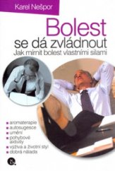 kniha Bolest se dá zvládnout jak mírnit bolest vlastními silami, Nakladatelství Lidové noviny 2004