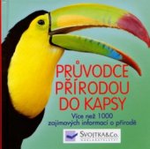 kniha Průvodce přírodou do kapsy více než 1000 zajímavých informací o přírodě, Svojtka & Co. 2005