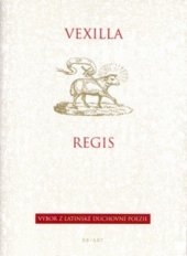 kniha Vexilla regis výbor z latinské duchovní poezie, BB/art 2004