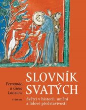 kniha Slovník svatých Světci v historii, umění a lidové představivosti, Vyšehrad 2023
