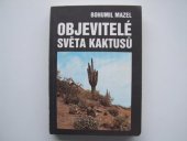 kniha Objevitelé světa kaktusů, SZN 1986