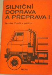 kniha Silniční doprava a přeprava I učebnice pro 3. roč. studia oboru doprava a přeprava, Nadas 1987