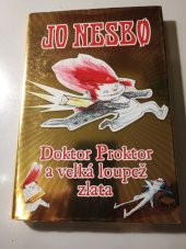 kniha Doktor Proktor a velká loupež zlata, Jota 2013