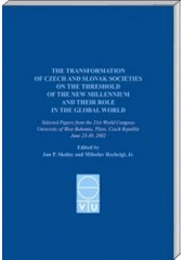 kniha The transformation of Czech and Slovak societies on the threshold of the new millennium and their role in the global world selected papers from the 21st World Congress University of West Bohemia, Plzen, Czech Republic June 23-30, 2002, Aleš Čeněk 2004