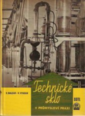 kniha Technické sklo v průmyslové praxi Určeno projektantům, konstruktérům a technikům, SNTL 1960